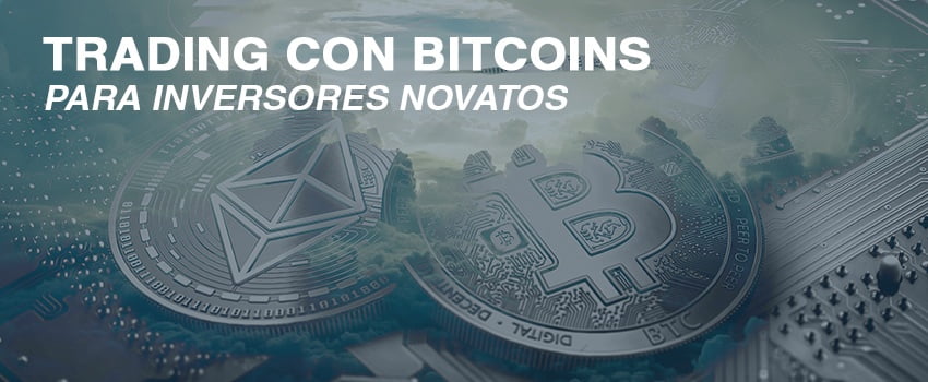 TRADING BITCOINS NOVATOS