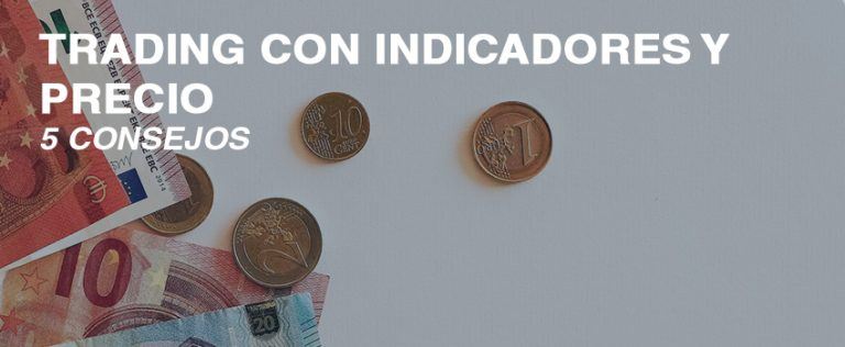 TRADING INDICADORES Y PRECIO